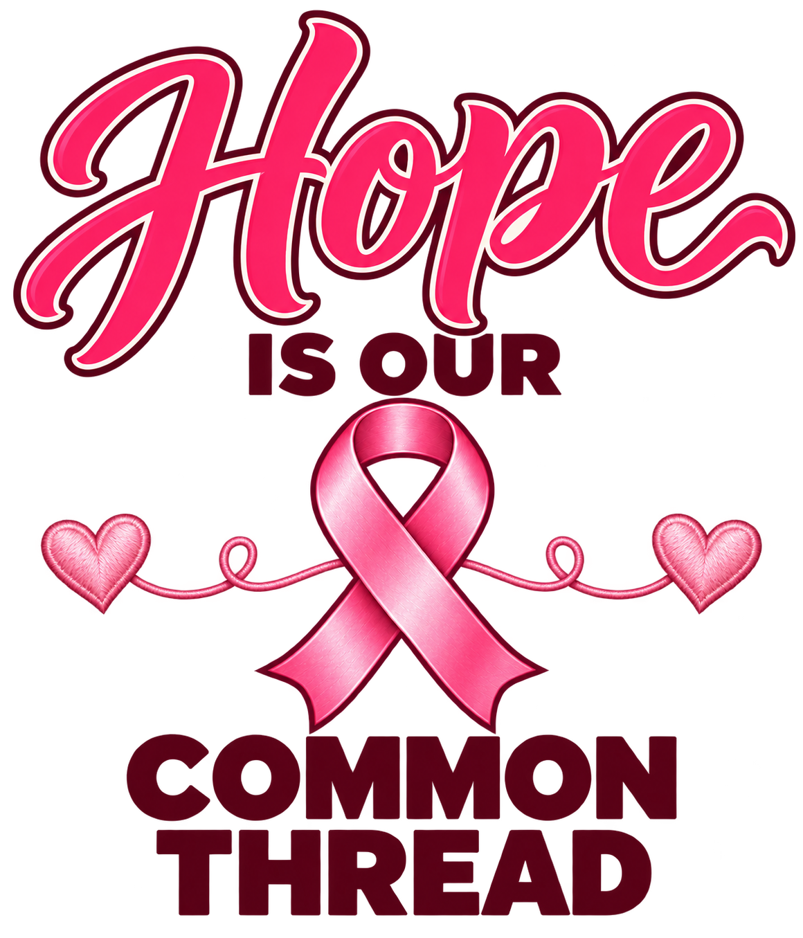 Hope Is Our Common Thread pink-ribbon DTF transfer design artwork