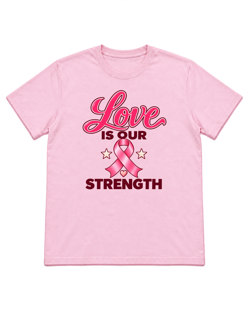 Love Is Our Strength — Breast Cancer Awareness Shirt