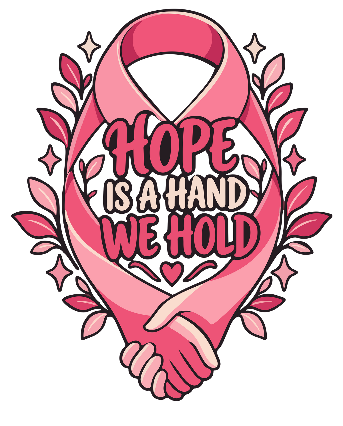 Hope Is a Hand We Hold DTF transfer design with a pink ribbon, clasped hands, leaves and stars