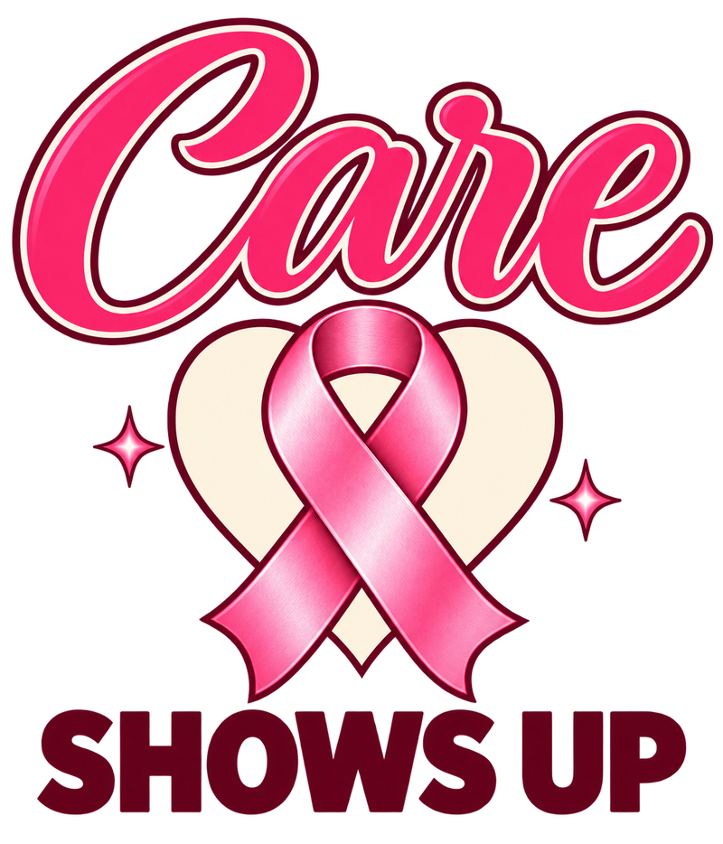 Care Shows Up — DTF Transfer