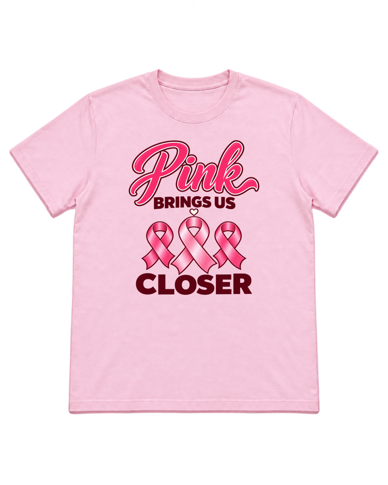 Pink Brings Us Closer — Breast Cancer Awareness Shirt