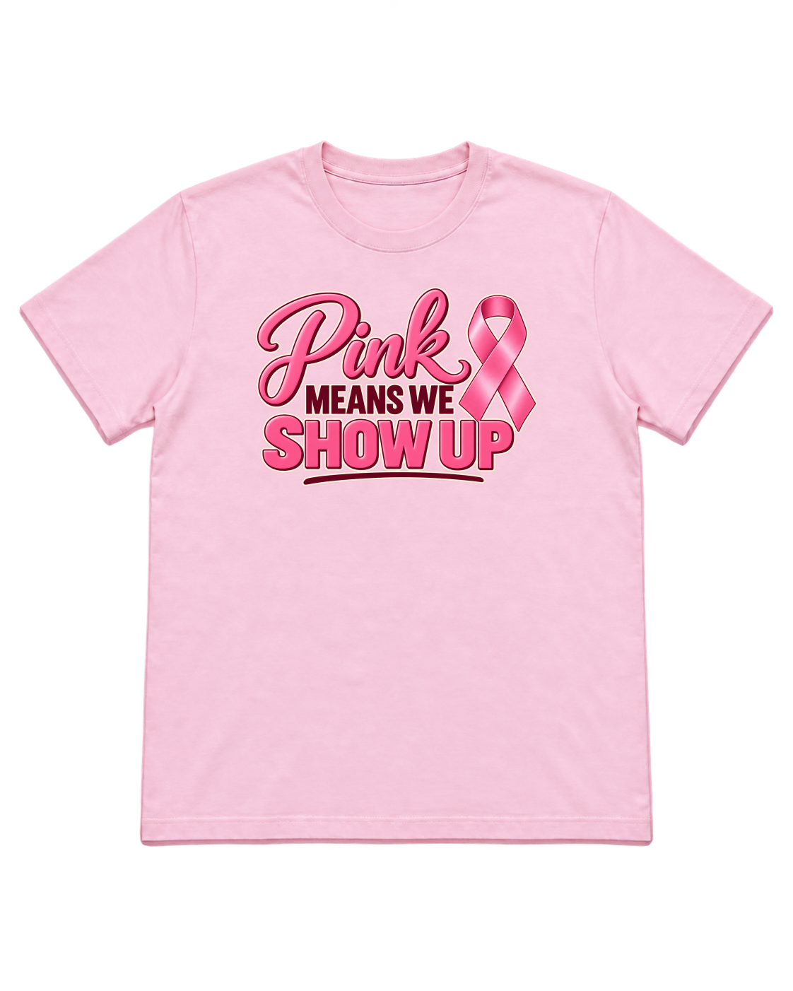 Digital mockup of Pink Means We Show Up on a Light Pink finished graphic shirt
