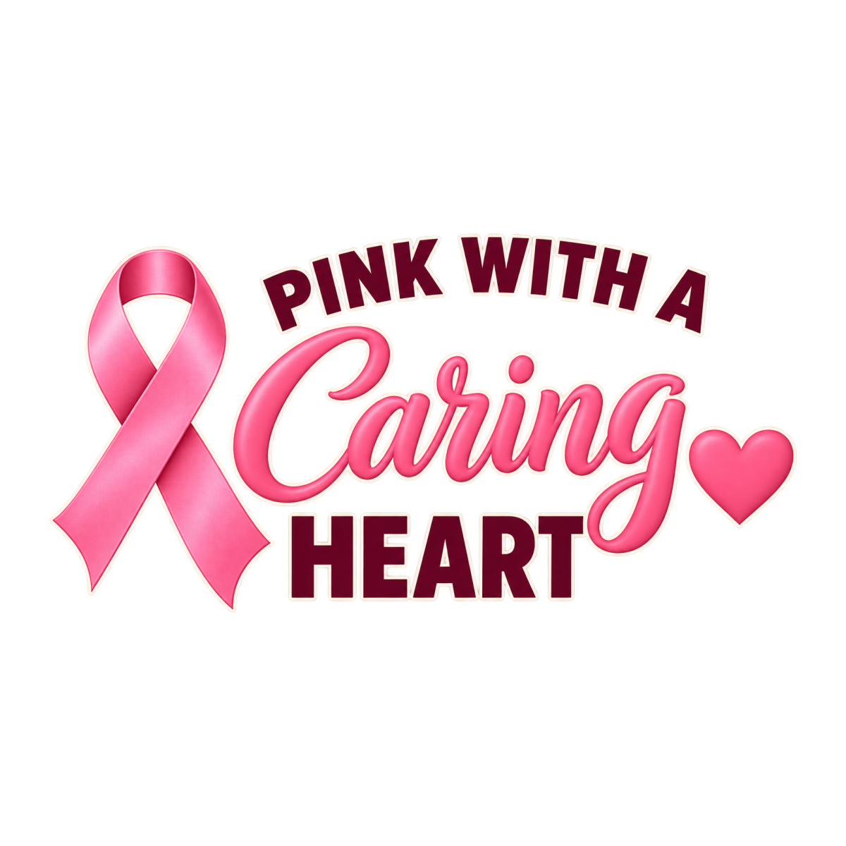 Pink With A Caring Heart physical DTF transfer artwork preview; shirt not included