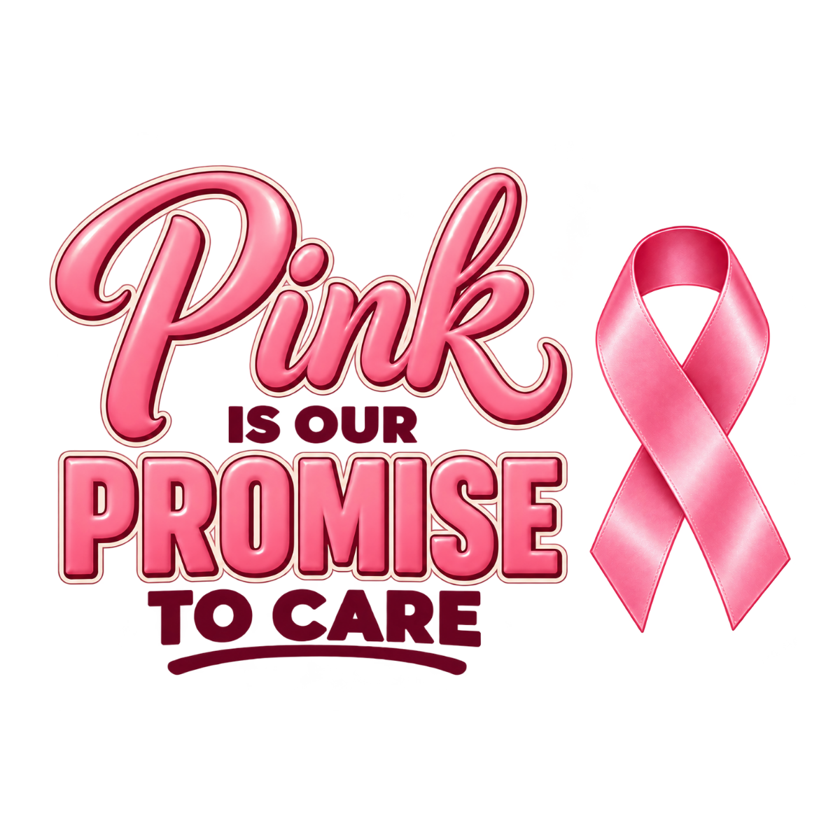 Pink Is Our Promise To Care physical DTF transfer artwork preview; shirt not included