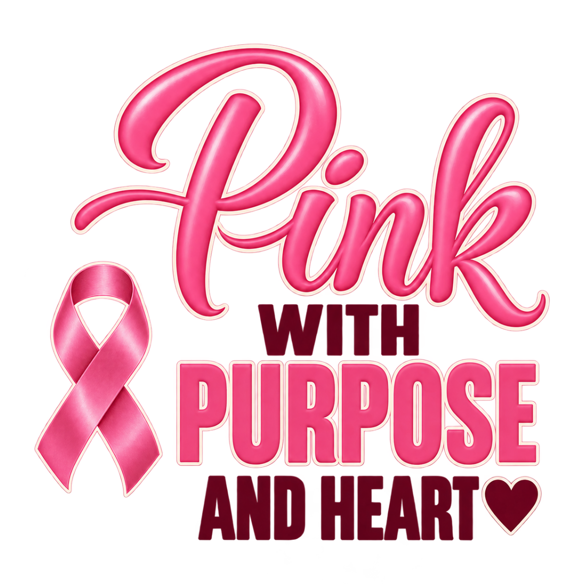 Pink With Purpose And Heart physical DTF transfer artwork preview; shirt not included