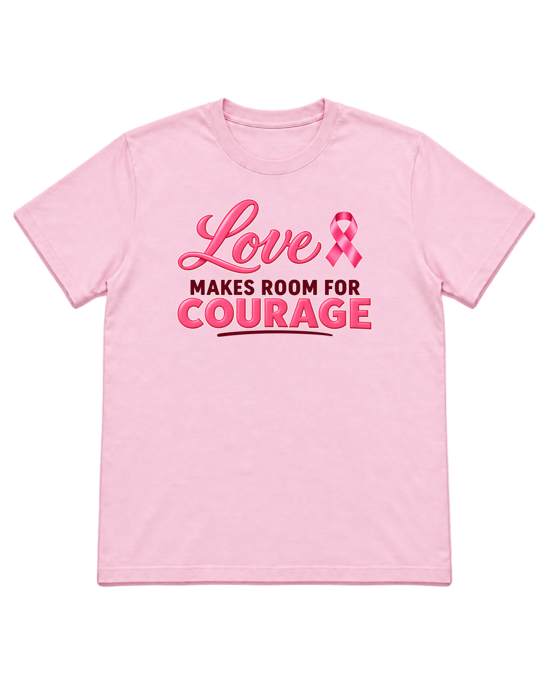 Digital mockup of Love Makes Room For Courage on a Light Pink finished graphic shirt