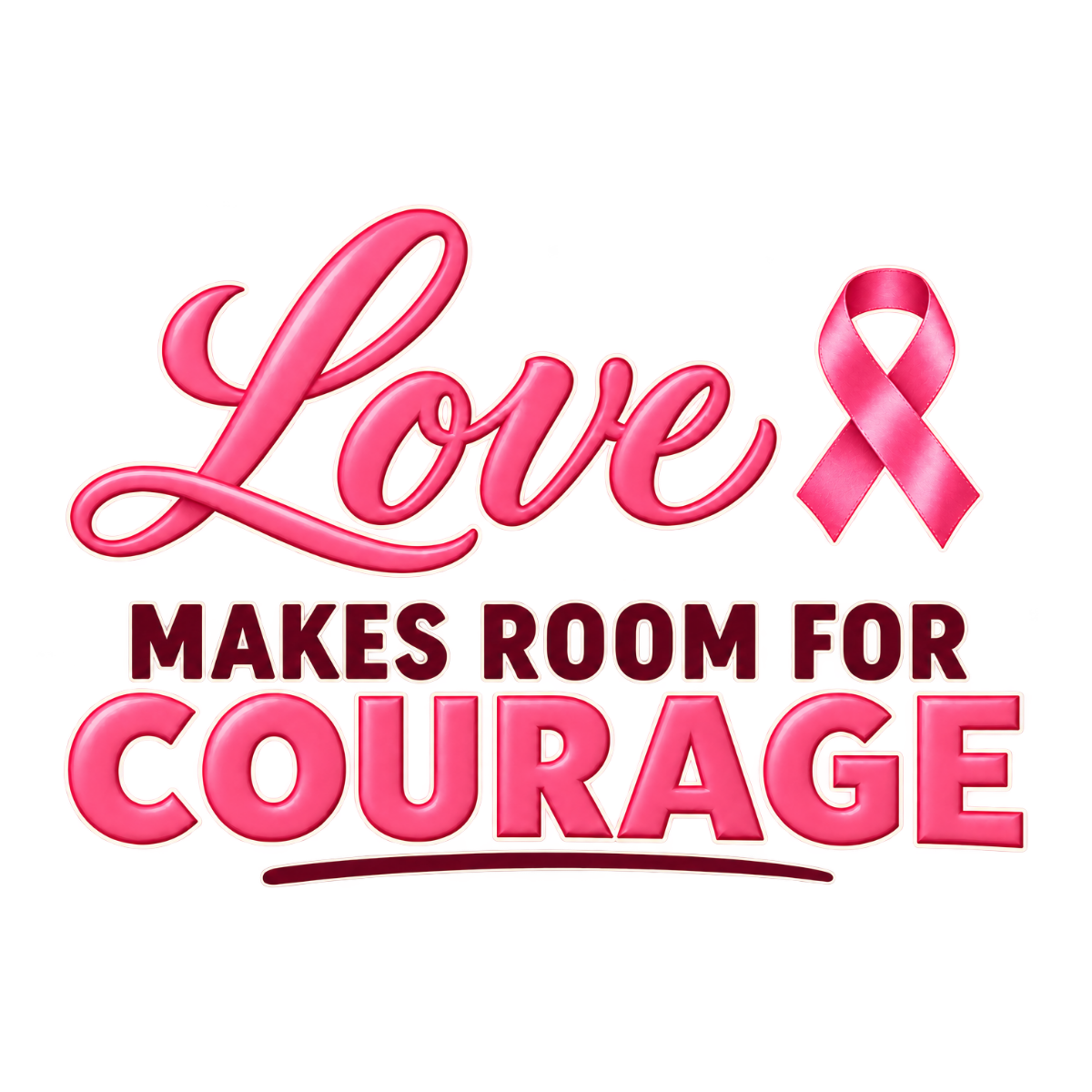 Love Makes Room For Courage physical DTF transfer artwork preview; shirt not included
